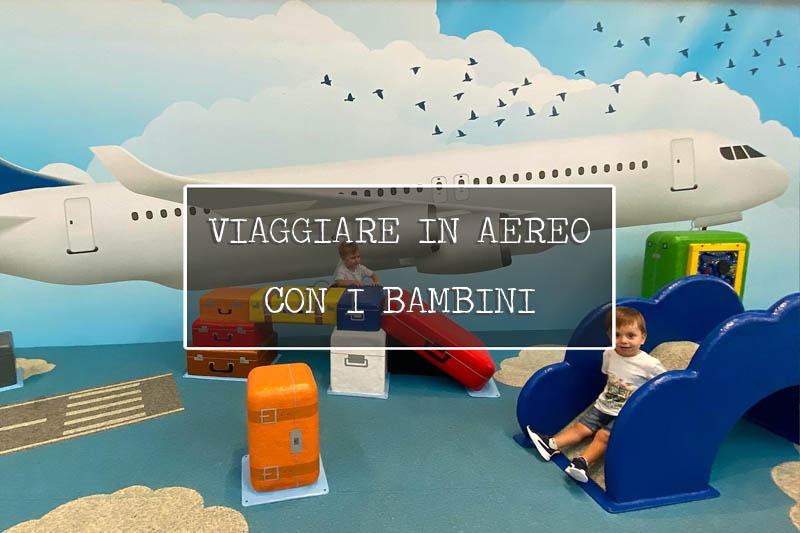 Viaggiare In Aereo Con I Bambini Torenet It Photo Travel Blogging