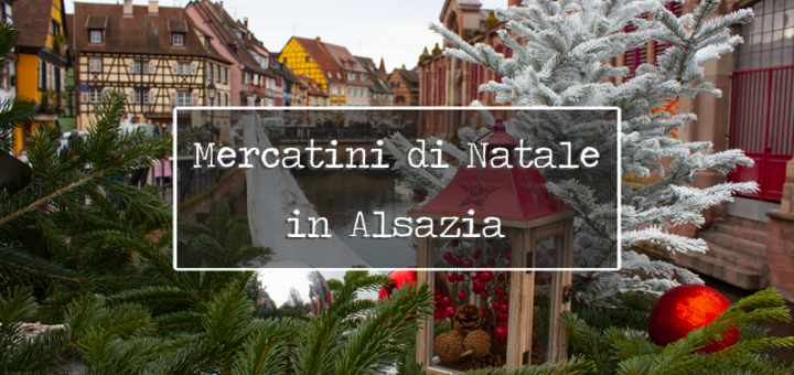 mercatini natale alsazia